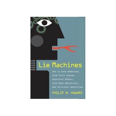 Lie Machines - Philip N. Howard
