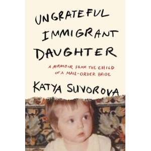 Ungrateful Immigrant Daughter (ISBN: 9798892426855)