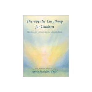 Therapeutic Eurythmy for Children | Anne-Maidlin Vogel (2007)