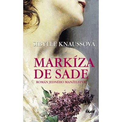 Markíza de Sade - Sibylle Knaussová