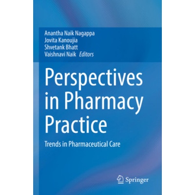 Perspectives in Pharmacy Practice | Anantha Naik Nagappa, Jovita Kanoujia, Shvetank Bhatt, Vaishnavi Naik
