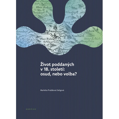 Život poddaných v 18. století: osud, nebo volba?