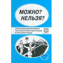 Možna? Neľzja? Praktičeskij minimum po kuľturnoj adaptacii v russkoj srede - M.A. Kastrikina