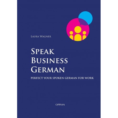 Speak Business German (Laura Wagner)(Brožovaná)