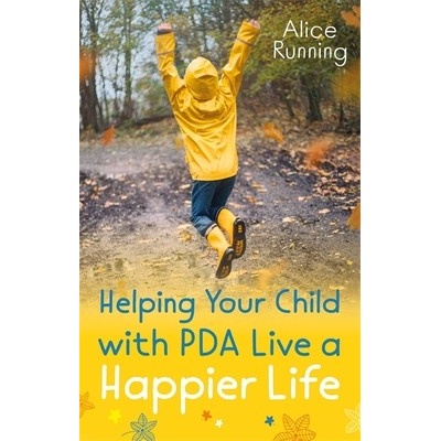 Helping Your Child with PDA Live a Happier Life - (Running Alice)()