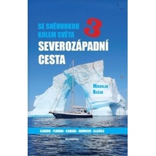 Se Sněhurkou kolem světa 3 - Severozápadní cesta - Miroslav Račan