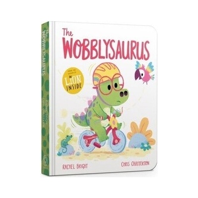 The Wobblysaurus Board Book - Rachel Bright, Chris Chatterton (ilustrátor)
