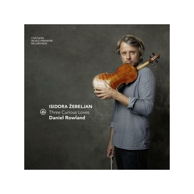 Isidora Žebeljan - ISIDORA ZEBELJAN - THREE CURIOUS LOVES CD