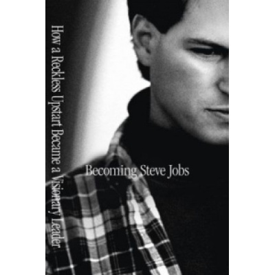 Becoming Steve Jobs - Brent Schlender, Rick Tetzeli
