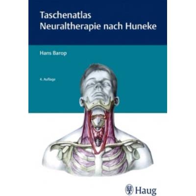 Taschenatlas der Neuraltherapie nach Huneke | Hans Barop