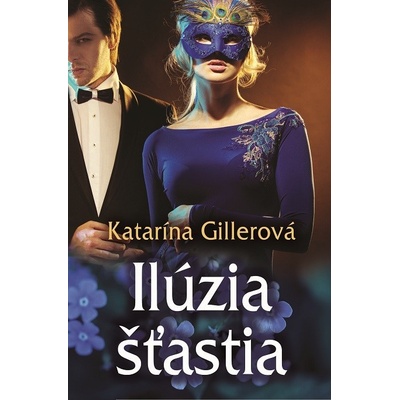 Ilúzia šťastia - Katarína Gillerová 2016