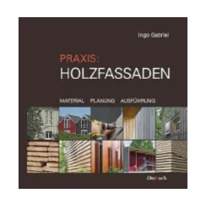 Praxis: Holzfassaden | Ingo Gabriel (2009)