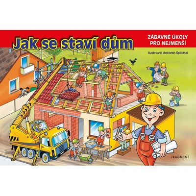 Jak se staví dům - Antonín Šplíchal