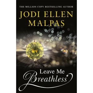Leave Me Breathless | Jodi Ellen Malpas (ISBN: 9781409176169)