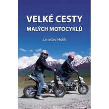 Velké cesty malých motocyklů - Jaroslav Holík