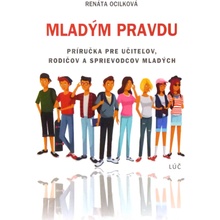 Mladým pravdu - Príručka pre učiteľov, rodičov a sprievodcov mladých