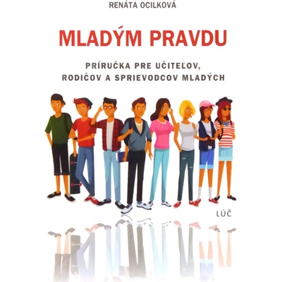 Mladým pravdu - Príručka pre učiteľov, rodičov a sprievodcov mladých