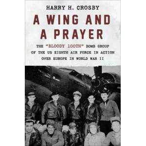 Wing and a Prayer | CROSBY, HARRY, H (ISBN: 9781504067331)