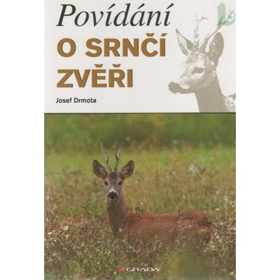Povídání o srnčí zvěři - Josef Drmota