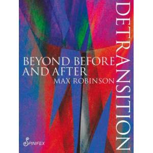 Detransition | Max Robinson (ISBN: 9781925950403)