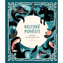 Keltské pověsti - Příběhy z Irska, Skotska, Bretaně a Walesu