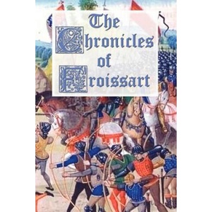 Chronicles of Froissart (ISBN: 9781781390238)