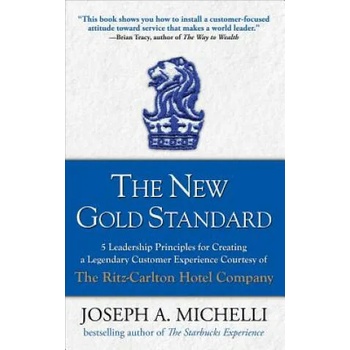 Image 1 of New Gold Standard: 5 Leadership Principles for Creating a Legendary Customer Experience Courtesy of the Ritz-Carlton Hotel Company