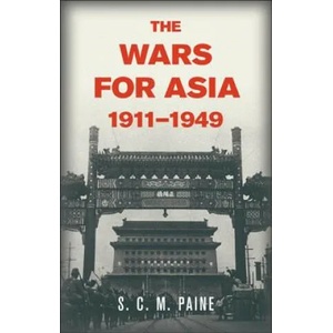 Wars for Asia, 1911-1949 | S. C. M. Paine (ISBN: 9781107697478)