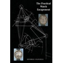 The Practical Watch Escapement