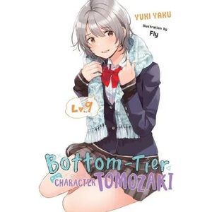 Bottom-Tier Character Tomozaki, Vol. 9 (light novel) | Yuki Yaku (ISBN: 9781975338411)