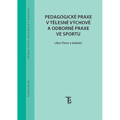 Pedagogické praxe v tělesné výchově a odborné praxe ve sportu - Flemr Libor