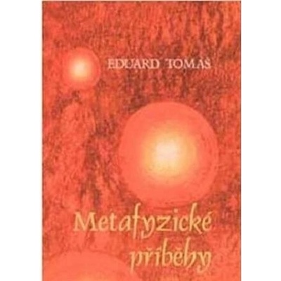 Metafyzické příběhy 1, 2 - Eduard Tomáš