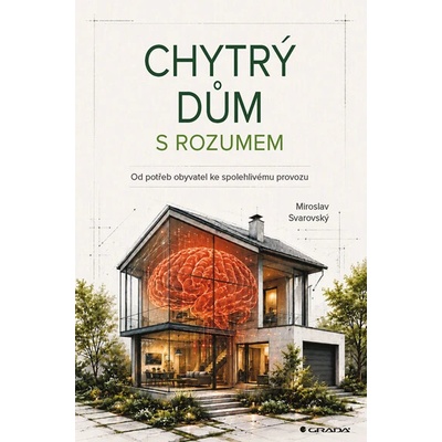 Chytrý dům s rozumem Miroslav Svarovský