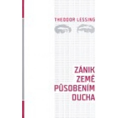 Zánik Země působením ducha - Theodor Lessing