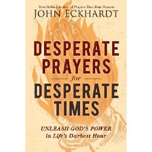 Desperate Prayers for Desperate Times | John Eckhardt (ISBN: 9781629995359)