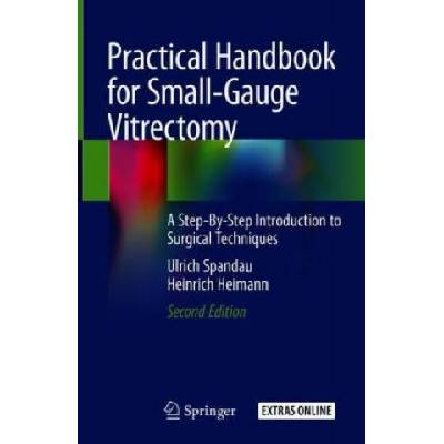 Practical Handbook for Small-Gauge Vitrectomy | Ulrich Spandau, Heinrich Heimann