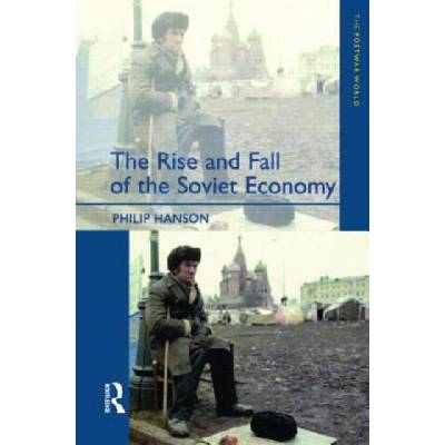 Rise and Fall of the The Soviet Economy | Philip Hanson