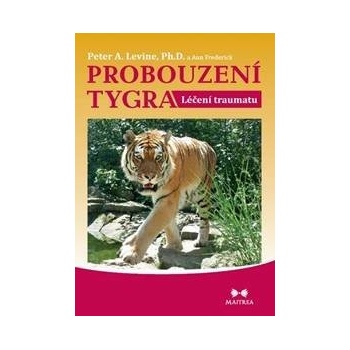 Probouzení tygra - Peter A. Levine, Ann Frederick