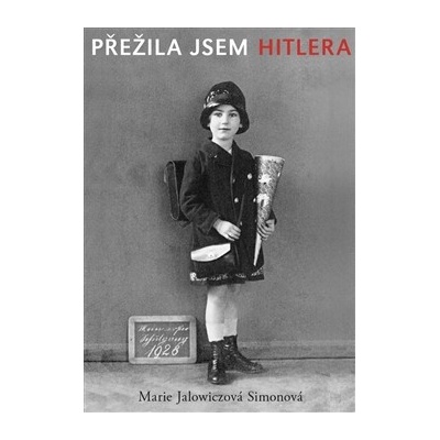 Přežila jsem Hitlera Jalowiczová Simonová Marie