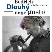 Bedřich Dlouhý – Moje gusto | Mahulena Nešlehová