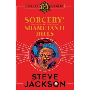 Fighting Fantasy: Sorcery! The Shamutanti Hills (ISBN: 9781407186214)