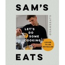 Sam's Eats: Let's Do Some Cooking - Sam Way