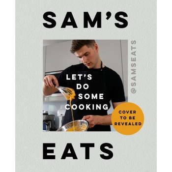 Sam's Eats: Let's Do Some Cooking - Sam Way