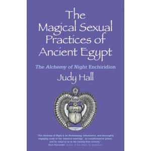 John Hunt Publishing Magical Sexual Practices of Ancient Egypt, The - The Alchemy of Night Enchiridion | Judy Hall