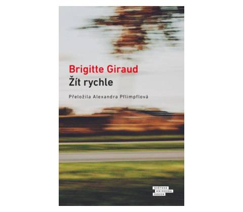 Žít rychle - Brigitte Giraud