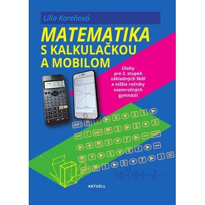 Matematika s mobilom a kalkulačkou - Lilla Koreňová