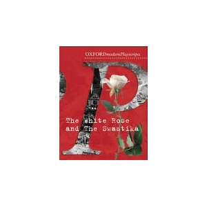 Oxford Playscripts: The White Rose and the Swastika (2007)