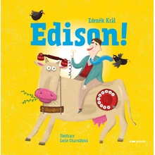 Edison! - Zdeněk Král, Lucie Charvátová ilustrátor