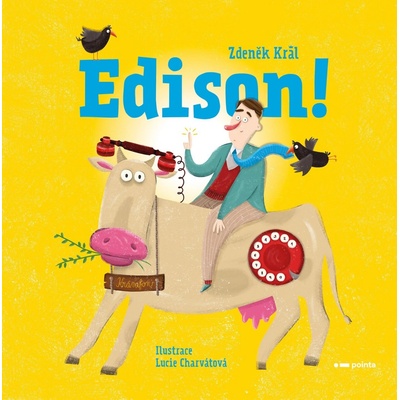 Edison! - Zdeněk Král, Lucie Charvátová ilustrátor