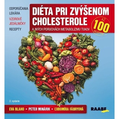 Diéta pri zvýšenom cholesterole a iných poruchách metabolizmu tukov - Eva Blaho, Ľubomíra Fábryová, Peter Minárik